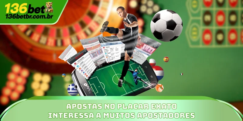 Apostas no placar exato interessa a muitos apostadores