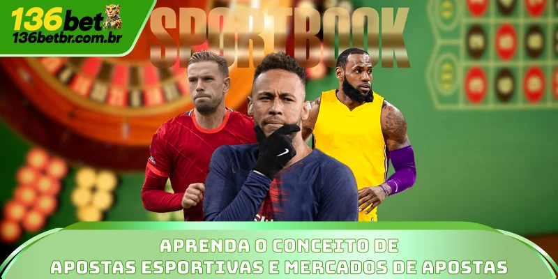 Apostas Esportivas – Ferramenta De Ajuste De Odds E Decisão 2 Aprenda o conceito de apostas esportivas e mercados de apostas