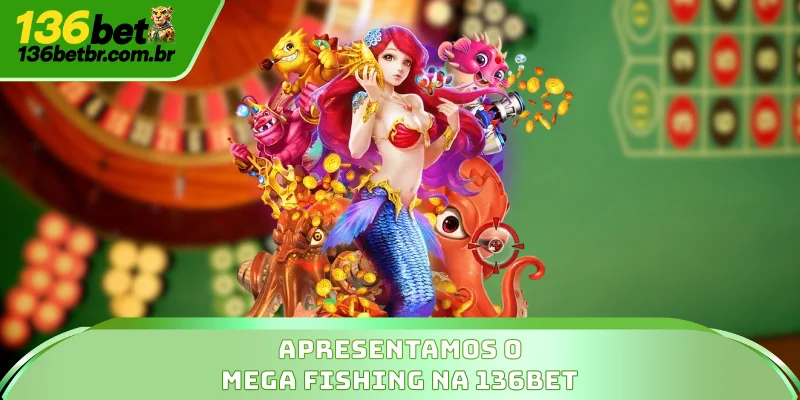Apresentamos o Mega Fishing na 136BET