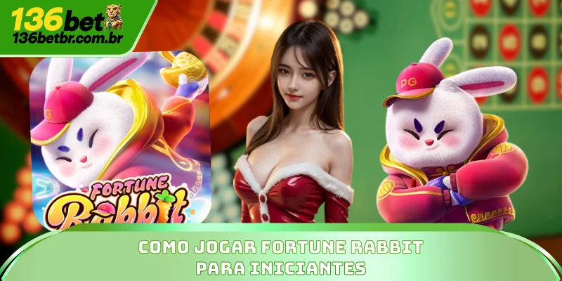 Fortune Rabbit - Jogo Do Coelho Da Sorte Com Grandes Prêmios 3 Como jogar Fortune Rabbit para iniciantes