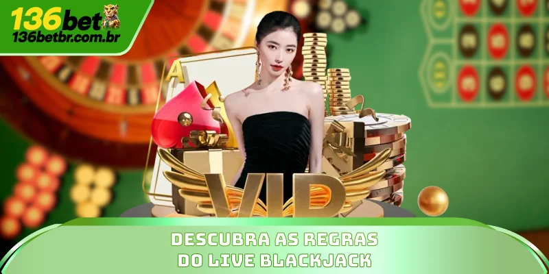 Regras do Live Blackjack – Estratégias Para Vencer Fácil 3 Descubra as regras do Live Blackjack