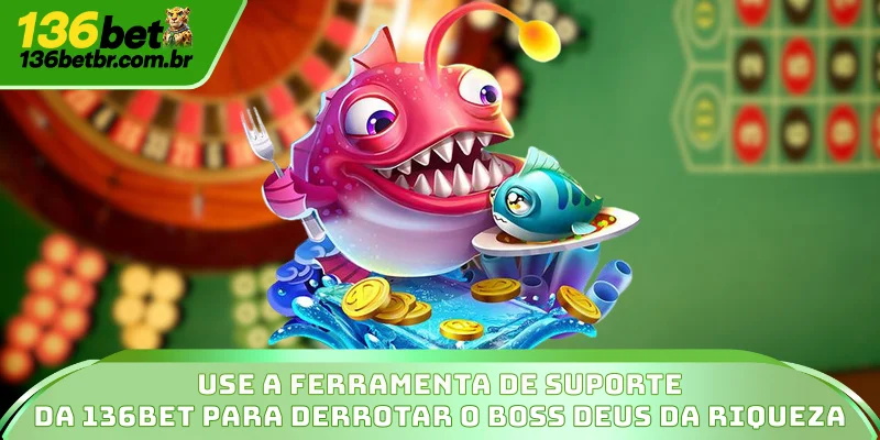 Cai Shen Fishing - Dicas Inteligentes Para Caçar Chefes 3 Use a ferramenta de suporte da 136BET para derrotar o boss deus da riqueza