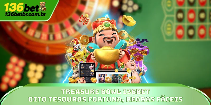 Treasure Bowl 136BET - Oito Tesouros Fortuna, Regras Fáceis